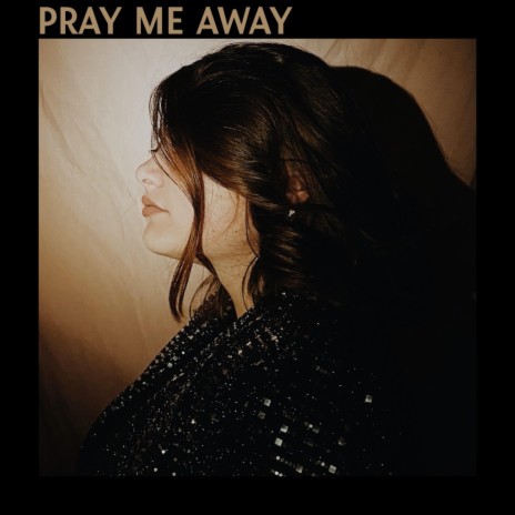 pray me away (feat. A: M) | Boomplay Music