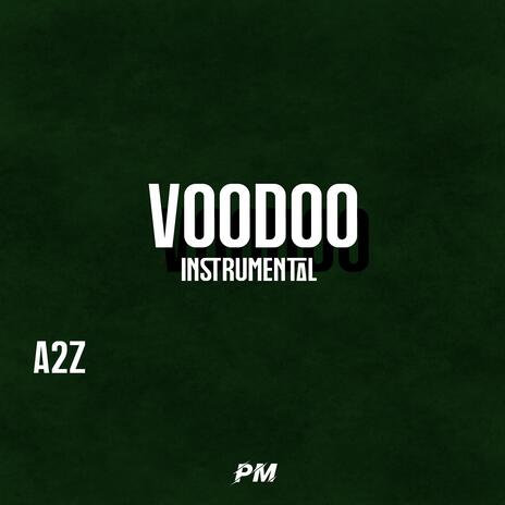 Voodoo (INSTRUMENTAL) ft. A2Z