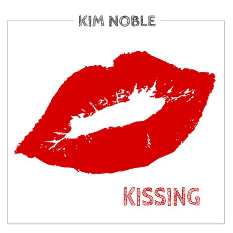 Kissing ft. Kim Noble | Boomplay Music