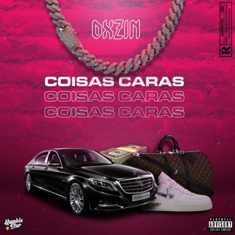 Coisas Caras ft. Dxzin | Boomplay Music