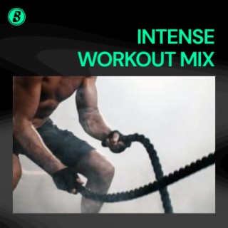Intense Workout Mix