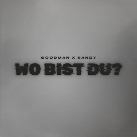 Wo bist du? ft. Kandy | Boomplay Music