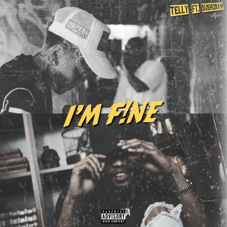 I'm F!ne ft. Sushi2Raw | Boomplay Music