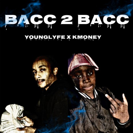 Bacc2Bacc (feat. KMoney) | Boomplay Music