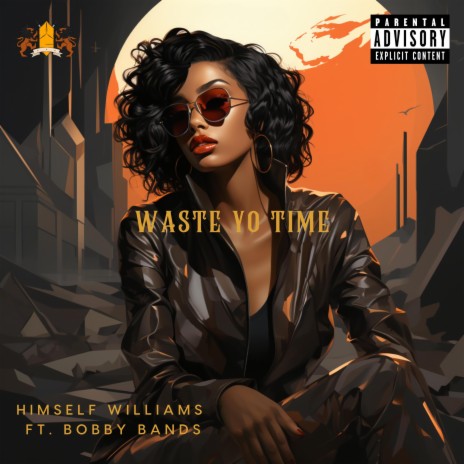 Waste Yo Time ft. Bobby Bands