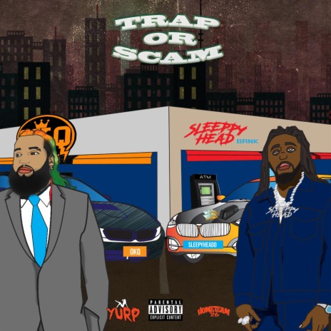 Trap or Scam (Trap Friends) [feat. Sleepy Headd] | Boomplay Music