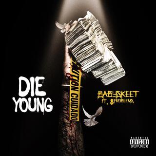 DIE YOUNG