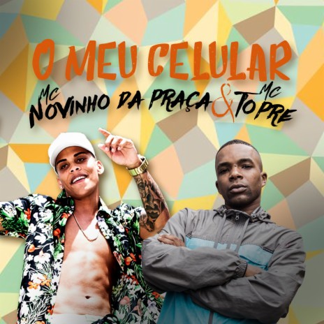 O Meu Celular ft. Mc Topre | Boomplay Music