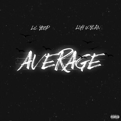 Average ft. Yungin Wylan | Boomplay Music