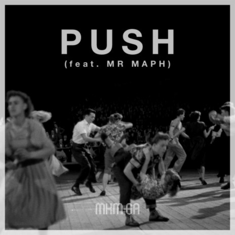 Push ft. Mr Maph