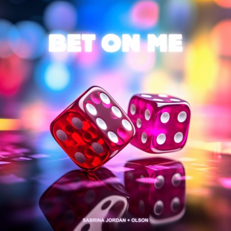 Bet On Me ft. Sabrina Jordan