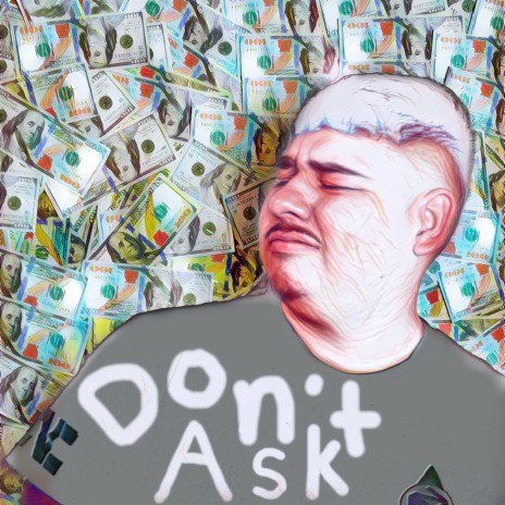 Don't Ask | Boomplay Music