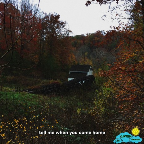 tell me when you come home ft. Nørth. & Lifted LoFi | Boomplay Music