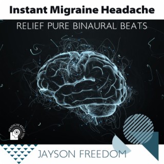 Instant Migraine Headache Relief Pure Binaural Beats