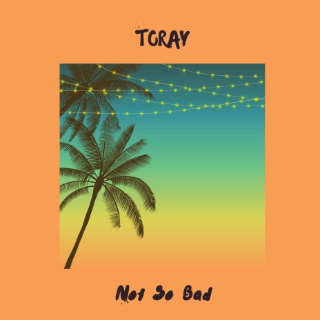 Not so Bad | Boomplay Music