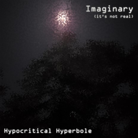 Imaginary (it's not real) | Boomplay Music