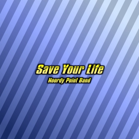 Save Your Life | Boomplay Music