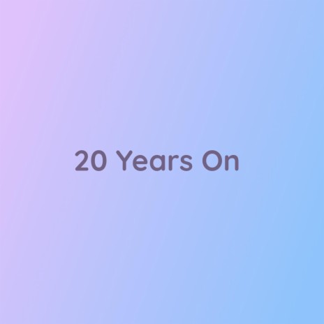 20 Years On | Boomplay Music