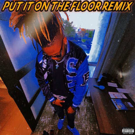 Put It On The Floor Remix (Remix) | Boomplay Music