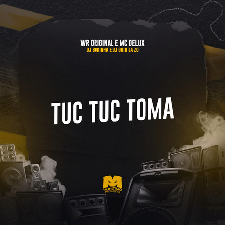 Tuc Tuc Toma ft. DJ Guih da ZO, WR Original & MC Delux | Boomplay Music