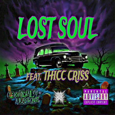 LOST SOUL ft. THICC CRISS | Boomplay Music