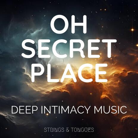 Oh Secret Place | Boomplay Music