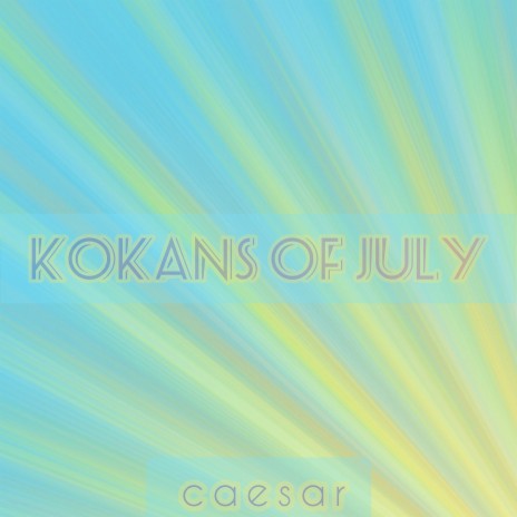 Kokans of July | Boomplay Music