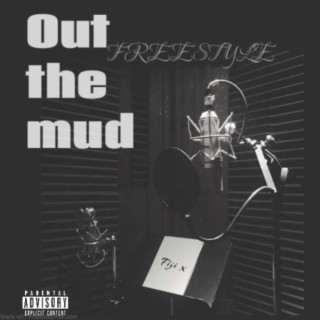 Out the mud Freestyle