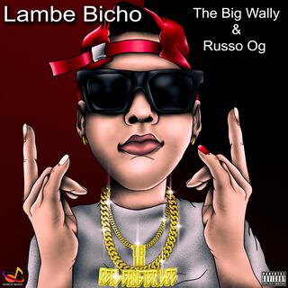 Lambe Bicho (The Big Wally & Russo Og)