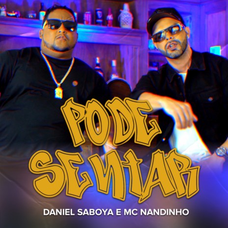 Pode Sentar ft. MC Nandinho | Boomplay Music