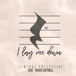 I Lay Me Down ft. Travis Cottrell lyrics | Boomplay Music