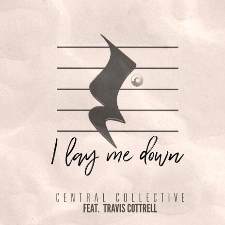 I Lay Me Down ft. Travis Cottrell | Boomplay Music