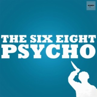 The Six Eight Psycho