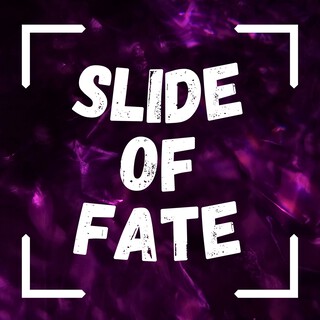 Slide Of Fate