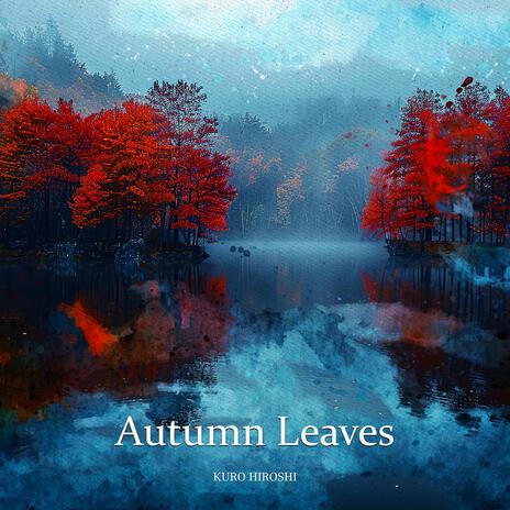 Autumn Leaves | Boomplay Music