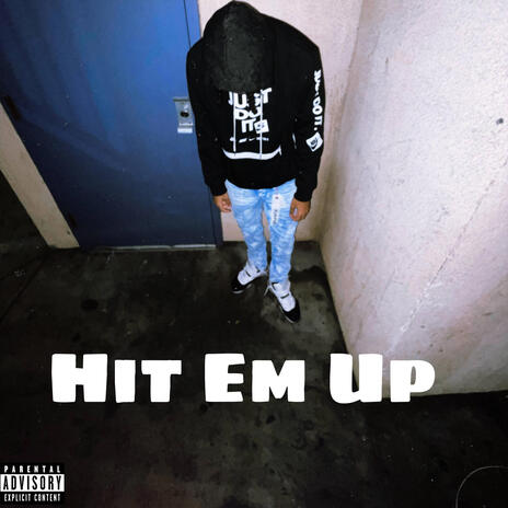 Hit Em Up | Boomplay Music