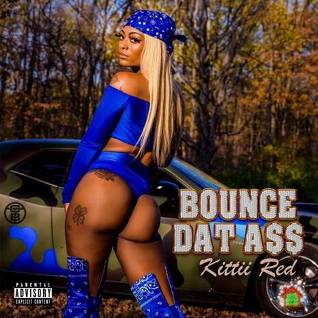 Bounce Dat Ass | Boomplay Music