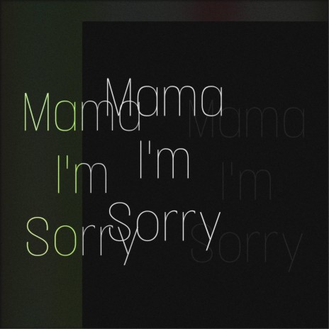 Mama Im Sorry ft. heyylotus