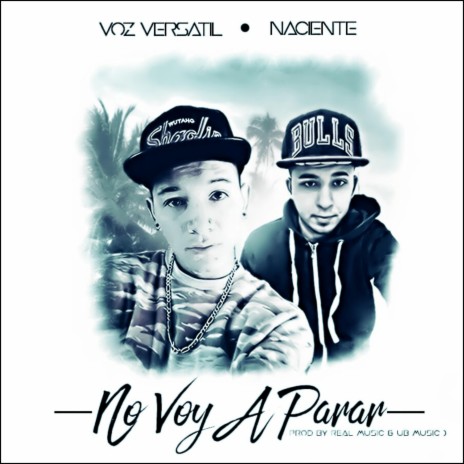 No voy a parar (feat. Naciente) | Boomplay Music