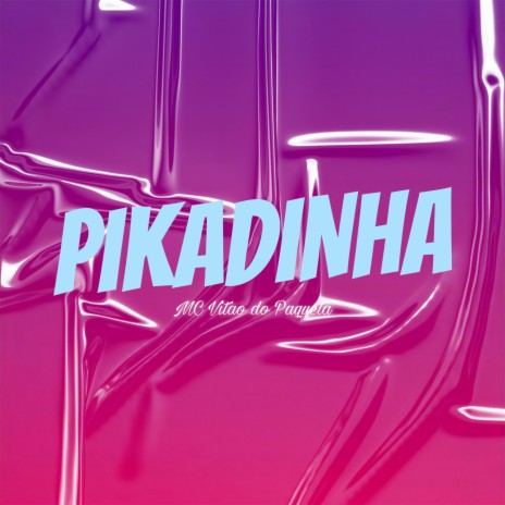 Pikadinha | Boomplay Music