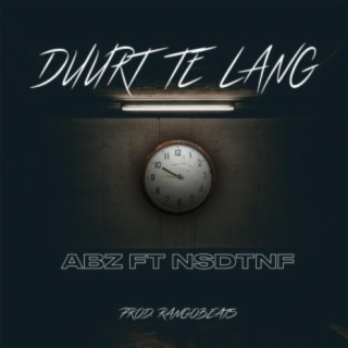 Duurt Te Lang (feat. NSD)