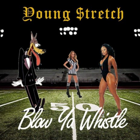 BLOW YA WHISTLE | Boomplay Music