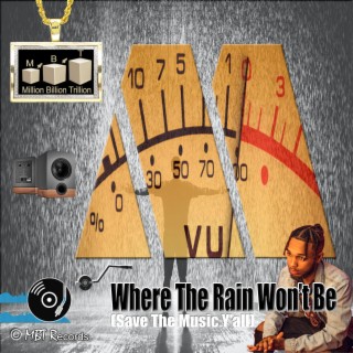 Where The Rain Won't Be (Save The Music Y'all)