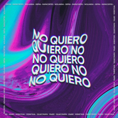 No Quiero ft. Rapacortes & Wolandia | Boomplay Music