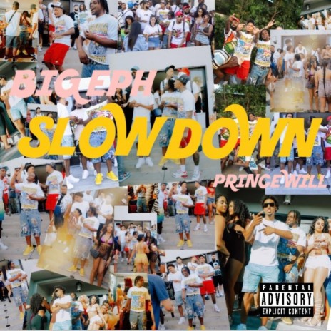 Slow Down ft. Prince Will | Boomplay Music