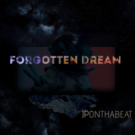 Forgotten Dream | Boomplay Music