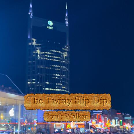 The Twisty Slip Dip | Boomplay Music