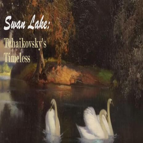 Swan Lake: Tchaikovsky's Timeless | Boomplay Music