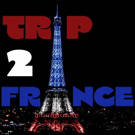 Trip 2 France ft. Superstar Narley | Boomplay Music
