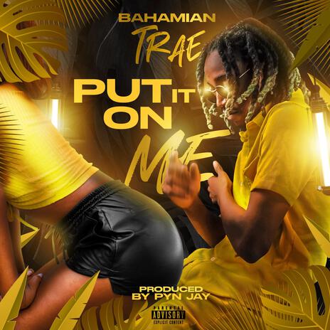 Put It On Me | Boomplay Music